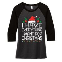 I Have Everything I Want For Christmas Its Me IM Everything Women's Tri-Blend 3/4-Sleeve Raglan Shirt