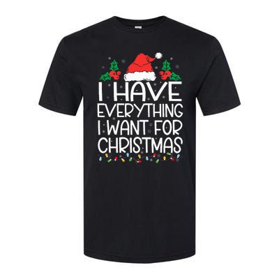 I Have Everything I Want For Christmas Its Me IM Everything Softstyle CVC T-Shirt