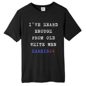 Ive Heard Enough From Old White Harris 2024 Tall Fusion ChromaSoft Performance T-Shirt