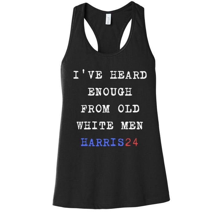 Ive Heard Enough From Old White Harris 2024 Women's Racerback Tank