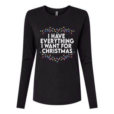 I Have Everything I Want For Christmas Its Me IM Everything Womens Cotton Relaxed Long Sleeve T-Shirt