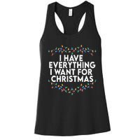 I Have Everything I Want For Christmas Its Me IM Everything Women's Racerback Tank