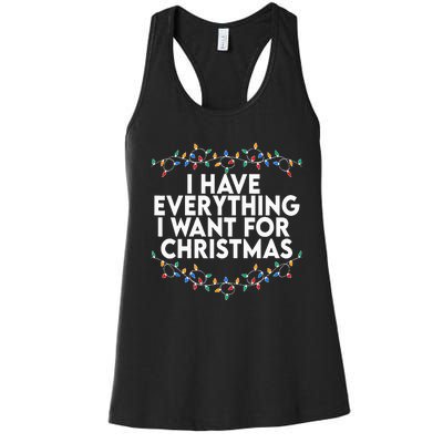 I Have Everything I Want For Christmas Its Me IM Everything Women's Racerback Tank