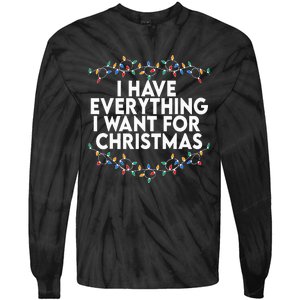 I Have Everything I Want For Christmas Its Me IM Everything Tie-Dye Long Sleeve Shirt