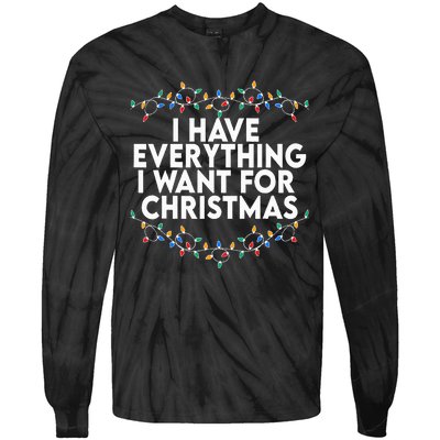 I Have Everything I Want For Christmas Its Me IM Everything Tie-Dye Long Sleeve Shirt