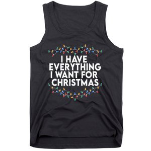 I Have Everything I Want For Christmas Its Me IM Everything Tank Top