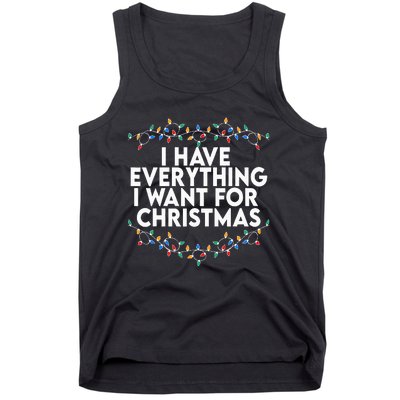 I Have Everything I Want For Christmas Its Me IM Everything Tank Top