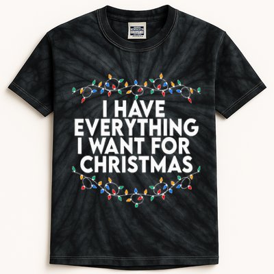 I Have Everything I Want For Christmas Its Me IM Everything Kids Tie-Dye T-Shirt