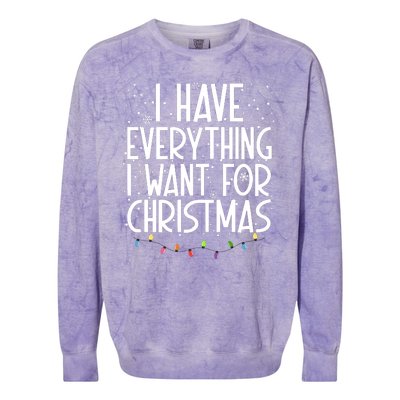 I Have Everything I Want For Christmas Festive Colorblast Crewneck Sweatshirt