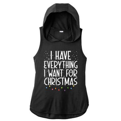 I Have Everything I Want For Christmas Festive Ladies PosiCharge Tri-Blend Wicking Draft Hoodie Tank