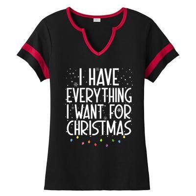 I Have Everything I Want For Christmas Festive Ladies Halftime Notch Neck Tee