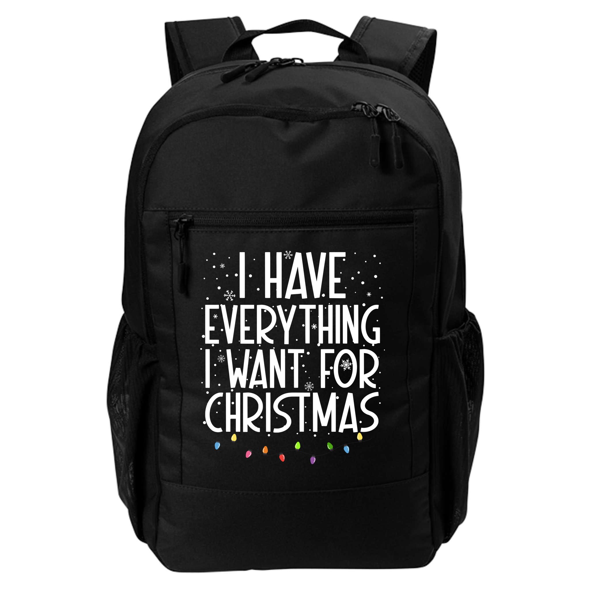 I Have Everything I Want For Christmas Festive Backpack