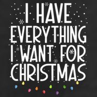 I Have Everything I Want For Christmas Festive Tumbler