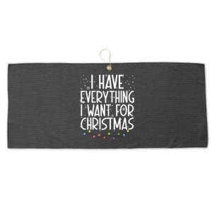 I Have Everything I Want For Christmas Festive Large Microfiber Waffle Golf Towel