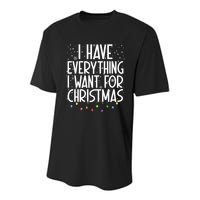 I Have Everything I Want For Christmas Festive Youth Performance Sprint T-Shirt