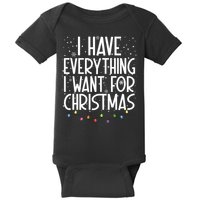 I Have Everything I Want For Christmas Festive Baby Bodysuit