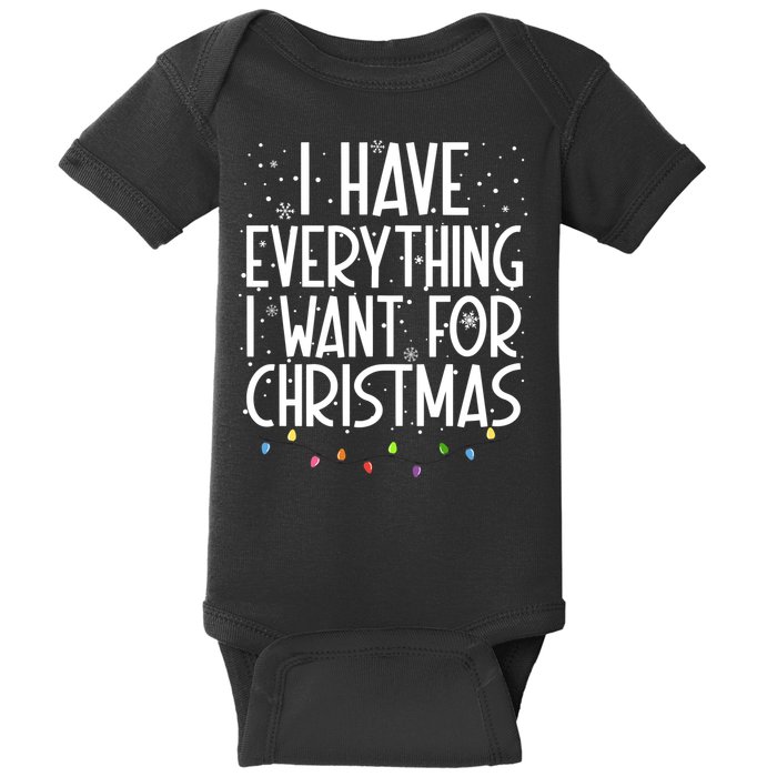 I Have Everything I Want For Christmas Festive Baby Bodysuit