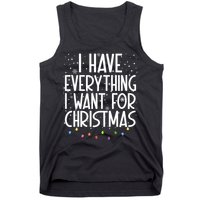 I Have Everything I Want For Christmas Festive Tank Top