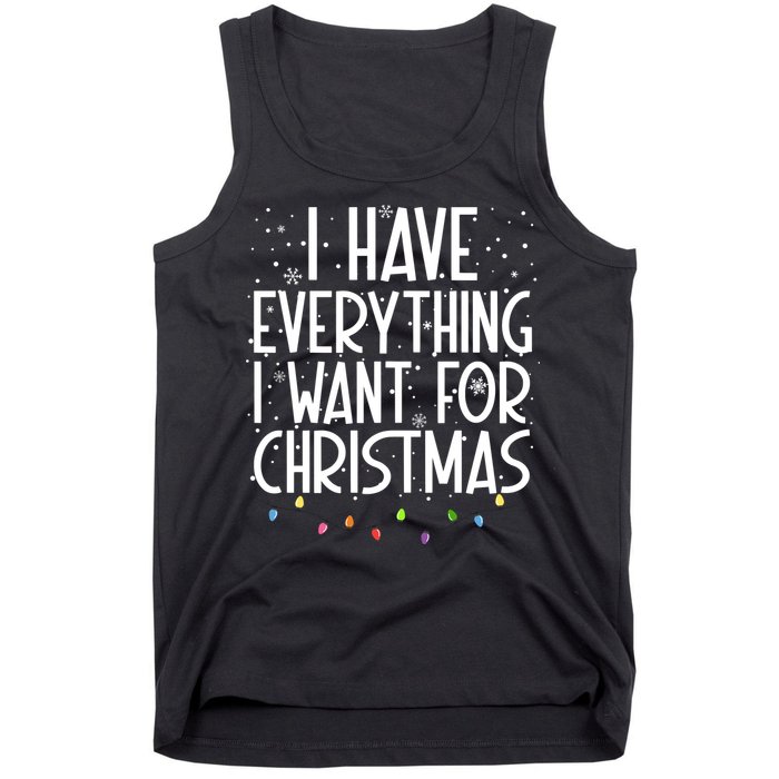 I Have Everything I Want For Christmas Festive Tank Top