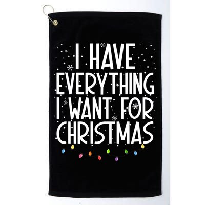 I Have Everything I Want For Christmas Festive Golf Towel