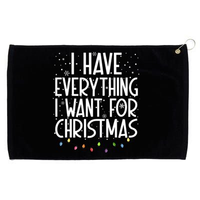 I Have Everything I Want For Christmas Festive Grommeted Golf Towel