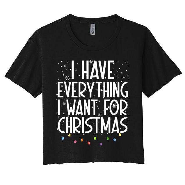 I Have Everything I Want For Christmas Festive Crop Top