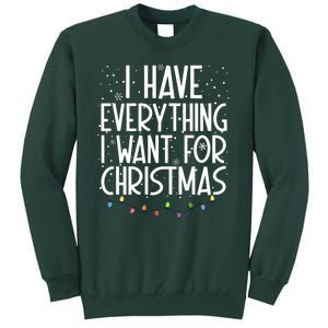 I Have Everything I Want For Christmas Festive Sweatshirt