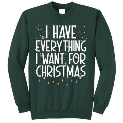 I Have Everything I Want For Christmas Festive Sweatshirt