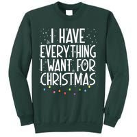I Have Everything I Want For Christmas Festive Sweatshirt
