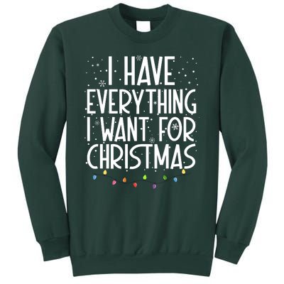 I Have Everything I Want For Christmas Festive Sweatshirt