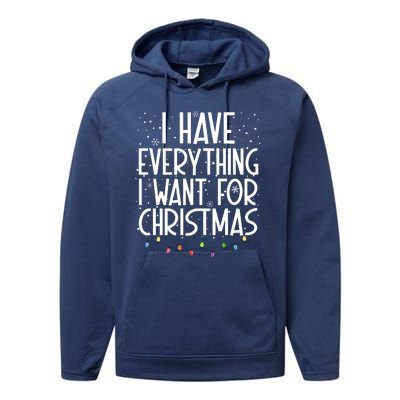 I Have Everything I Want For Christmas Festive Performance Fleece Hoodie