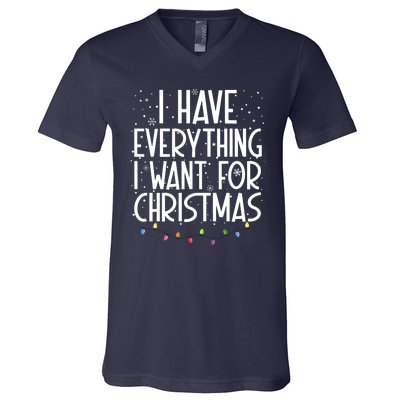 I Have Everything I Want For Christmas Festive V-Neck T-Shirt