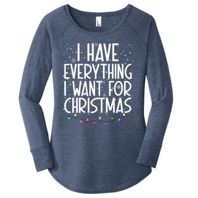 I Have Everything I Want For Christmas Festive Women's Perfect Tri Tunic Long Sleeve Shirt