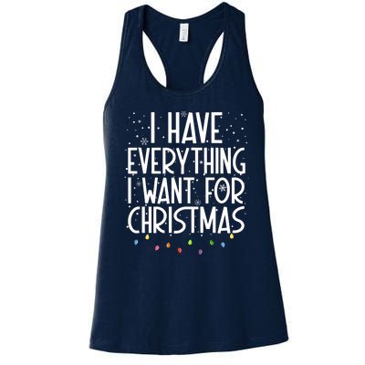 I Have Everything I Want For Christmas Festive Women's Racerback Tank