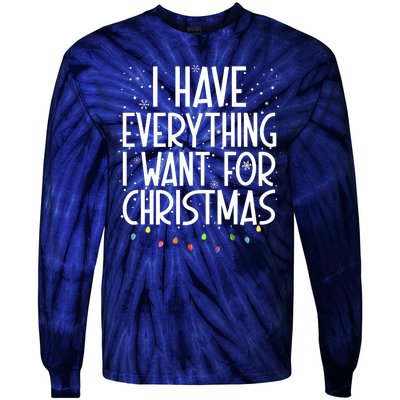 I Have Everything I Want For Christmas Festive Tie-Dye Long Sleeve Shirt