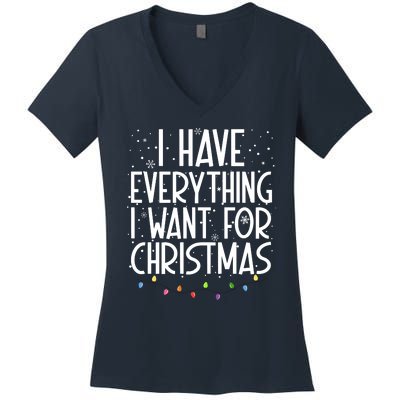 I Have Everything I Want For Christmas Festive Women's V-Neck T-Shirt