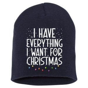 I Have Everything I Want For Christmas Festive Short Acrylic Beanie