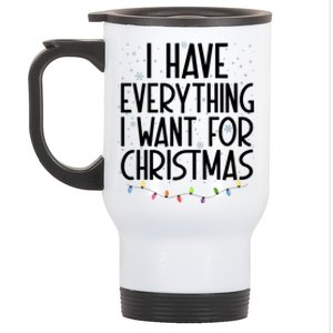 I Have Everything I Want For Christmas Festive Stainless Steel Travel Mug