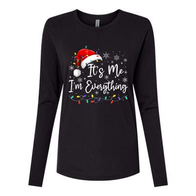 I Have Everything I Want For Christmas For Christmas Its Me Im Everything Womens Cotton Relaxed Long Sleeve T-Shirt