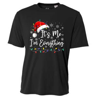 I Have Everything I Want For Christmas For Christmas Its Me Im Everything Cooling Performance Crew T-Shirt