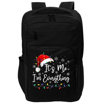 I Have Everything I Want For Christmas For Christmas Its Me Im Everything Impact Tech Backpack