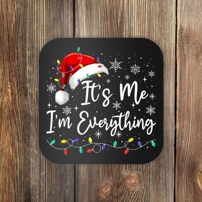 I Have Everything I Want For Christmas For Christmas Its Me Im Everything Coaster