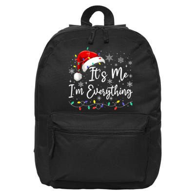 I Have Everything I Want For Christmas For Christmas Its Me Im Everything 16 in Basic Backpack