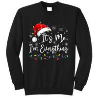 I Have Everything I Want For Christmas For Christmas Its Me Im Everything Tall Sweatshirt