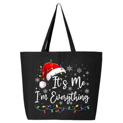 I Have Everything I Want For Christmas For Christmas Its Me Im Everything 25L Jumbo Tote