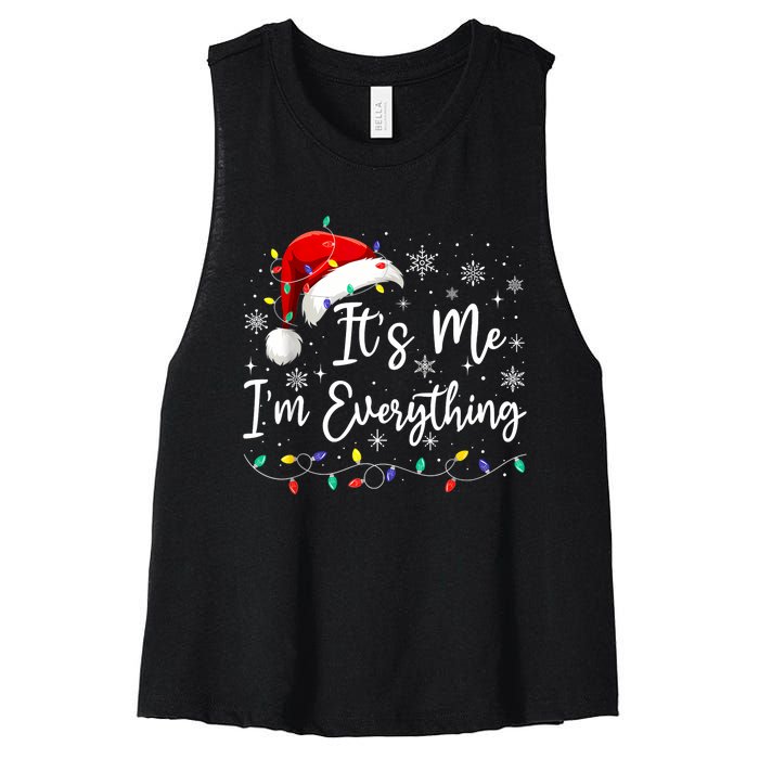 I Have Everything I Want For Christmas For Christmas Its Me Im Everything Women's Racerback Cropped Tank