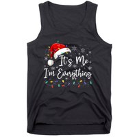 I Have Everything I Want For Christmas For Christmas Its Me Im Everything Tank Top