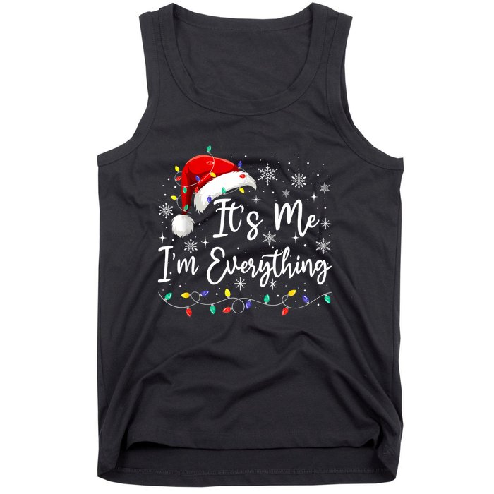 I Have Everything I Want For Christmas For Christmas Its Me Im Everything Tank Top