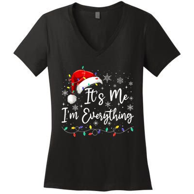 I Have Everything I Want For Christmas For Christmas Its Me Im Everything Women's V-Neck T-Shirt