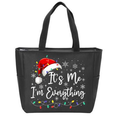 I Have Everything I Want For Christmas For Christmas Its Me Im Everything Zip Tote Bag